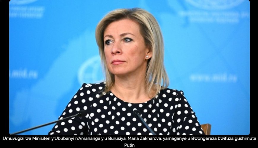 U Burusiya bwamaganye u Bwongereza bwifuza gushimuta Putin
