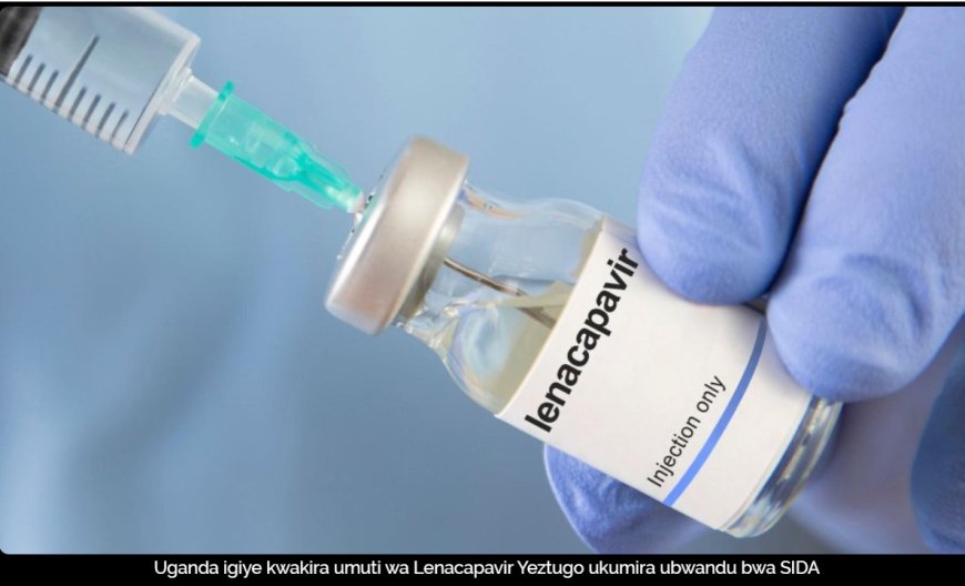 Uganda igiye kwakira umuti mushya urinda kwandura virusi itera SIDA